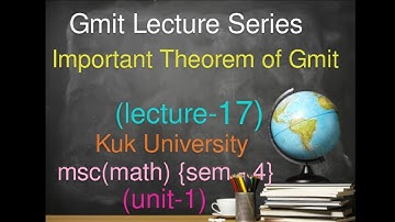 Gmit lecture series important question of gmit kuk University msc(math) sem-4 {unit-1}