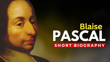 BLAISE PASCAL - Uniting Science, Mathematics, and Faith
