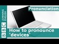 How to pronounce devices