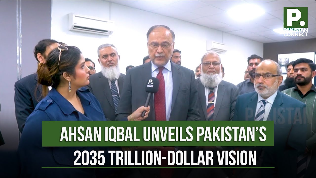 Ahsan Iqbal Unveils Pakistan’s 2035 Trillion-Dollar Vision | Isma Shaukat | Pakistan Connect