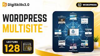 Information Advance: What is WordPress Multisite | WordPress | Lec 128 | DigiSkills 3.0 Guide
