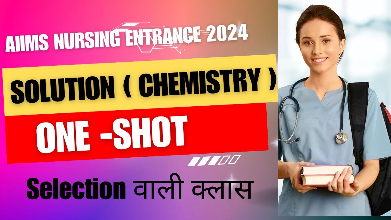 SOLUTION ONE - SHOT LECTURE | AIIMS BSC NURSING ENTRANCE | 20 min में  सारे important concepts|