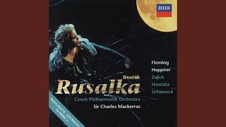 Dvorák: Rusalka, Op.114 / Act 3 - Vyrvána zivotu v hlubokou samotu