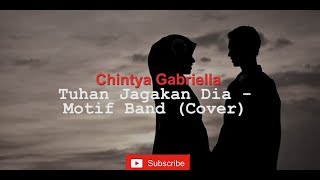 Chintya Gabriella Tuhan Jagakan Dia Motif Band Cover PlayMusik lirik terjemah