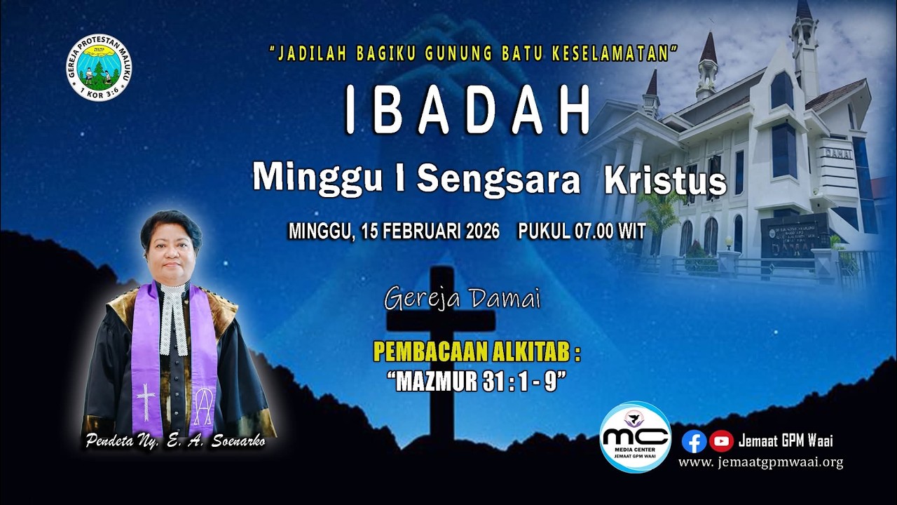 IBADAH MINGGU I SENGSARA KRISTUS -  15 FEBRUARI 2026 (PUKUL 07.00 WIT)