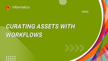 CDGC Data Governance Journey: Curating Assets with Workflows