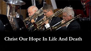 Christ Our Hope In Life And Death (Grace Community Church Congregation)