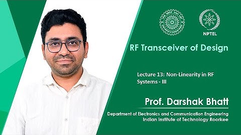 Lecture 13 - Non-Linearity in RF Systems - III