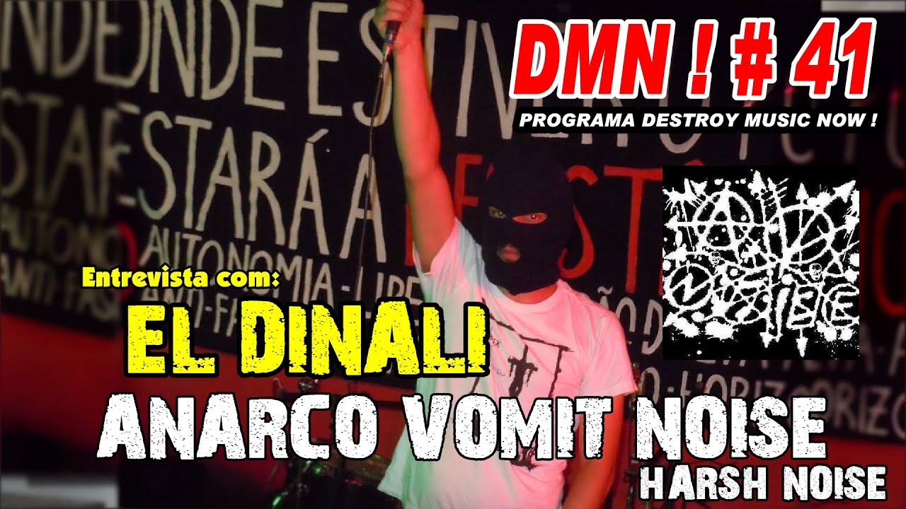 DMN!# 41 - Entrevista com EL DINALI  da banda ANARCO VOMIT NOISE