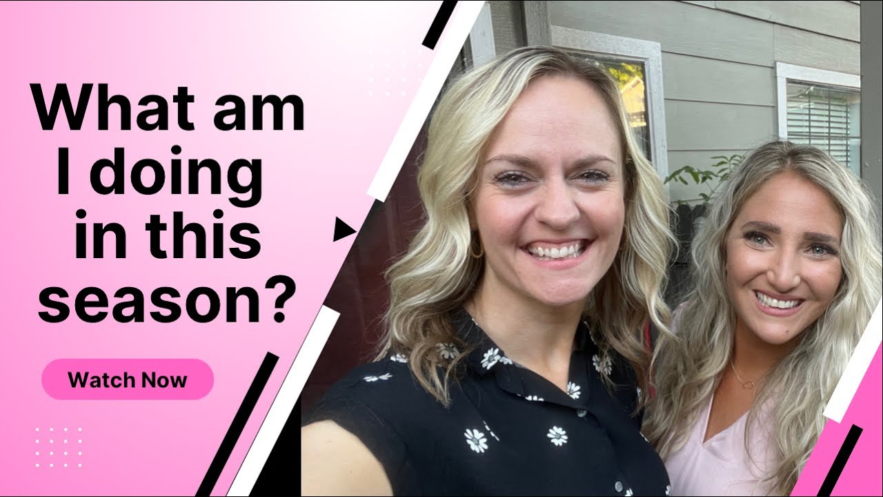 What am I doing in this season? | Kaley Gray + Steph Houde