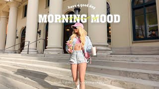 [Playlist] Morning Mood 🌻 Comfortable music that makes you feel positive and calm ~ Morning songs