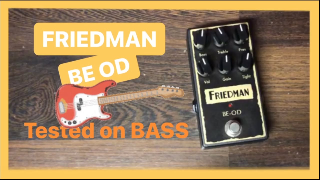 🤘Friedman BE OD🤘 Tested on BASS - YouTube