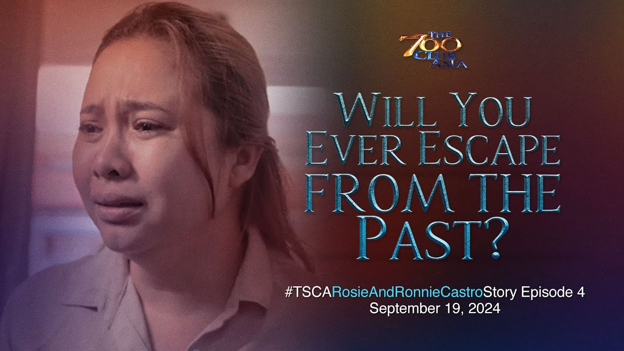 Will You Ever Escape from the Past? | #TSCATheRosieAndRonnieCastroStory Ep. 4 | September 19, 2024