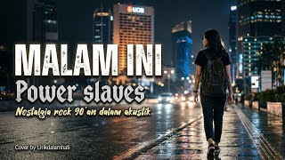 Malam Ini  Power Slaves akustik Cover  Nostalgia Rock 90an