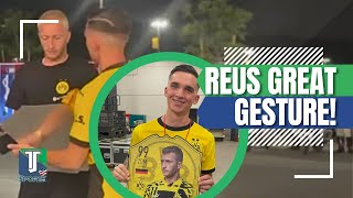 WATCH: Marco Reus INCREDIBLE gesture with a Borussia Dortmund FAN - 'He's ABOVE Lionel Messi!'