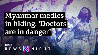 Myanmar medics targeted by military for treating injured protesters - BBC Newsnight