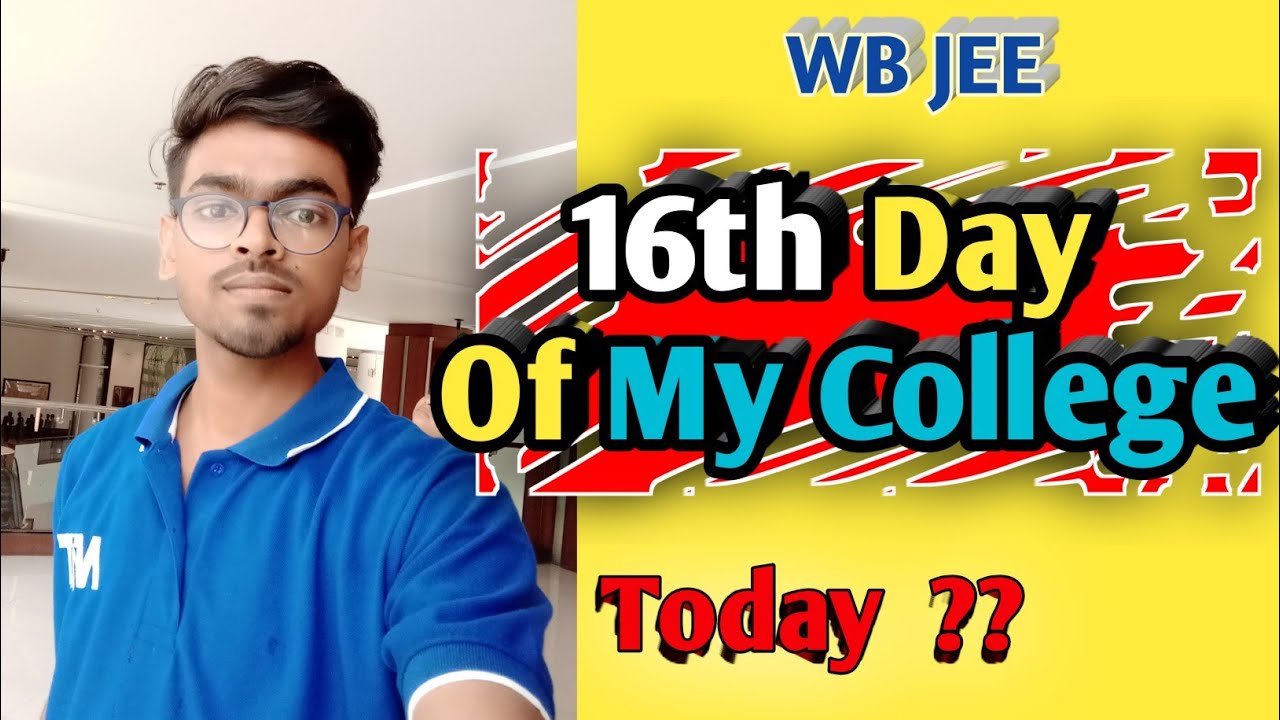 College Day 16th A Day In The Life Of College Student wbjee nit college-day-16th-a-day-in-the-life-of-college-student-wbjee-nit