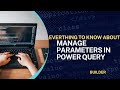 Everything To Know About MANAGE PARAMETERS In POWER QUERY|Manage Parameters के बारे में पूरी जानकारी