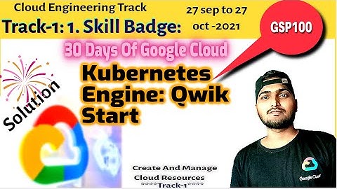 Track 1 Skill Badge 1 Solution Quest: Kubernetes Engine: Qwik Start
