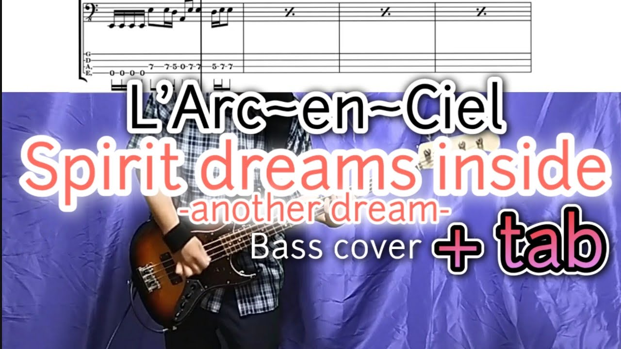 【tab】L'Arc~en~Ciel / Spirit dreams inside  -another dream- (bass cover)