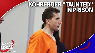 Kohberger says he's being taunted by other inmates in prison