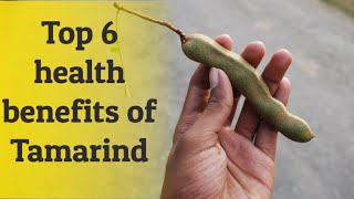 Top 6 health benefits of tamarind