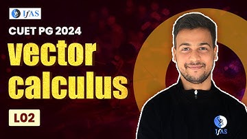 vector calculus | Mathematical physics | CUET PG 2024 | L2