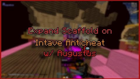 Expand Scaffolding on Intave?! | Augustus
