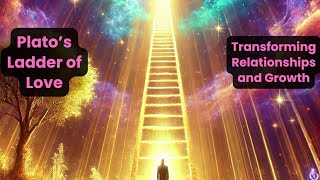 Plato’s Ladder of Love: A Journey to Ultimate Wisdom