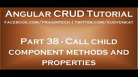 Call child component methods and properties using template reference variable