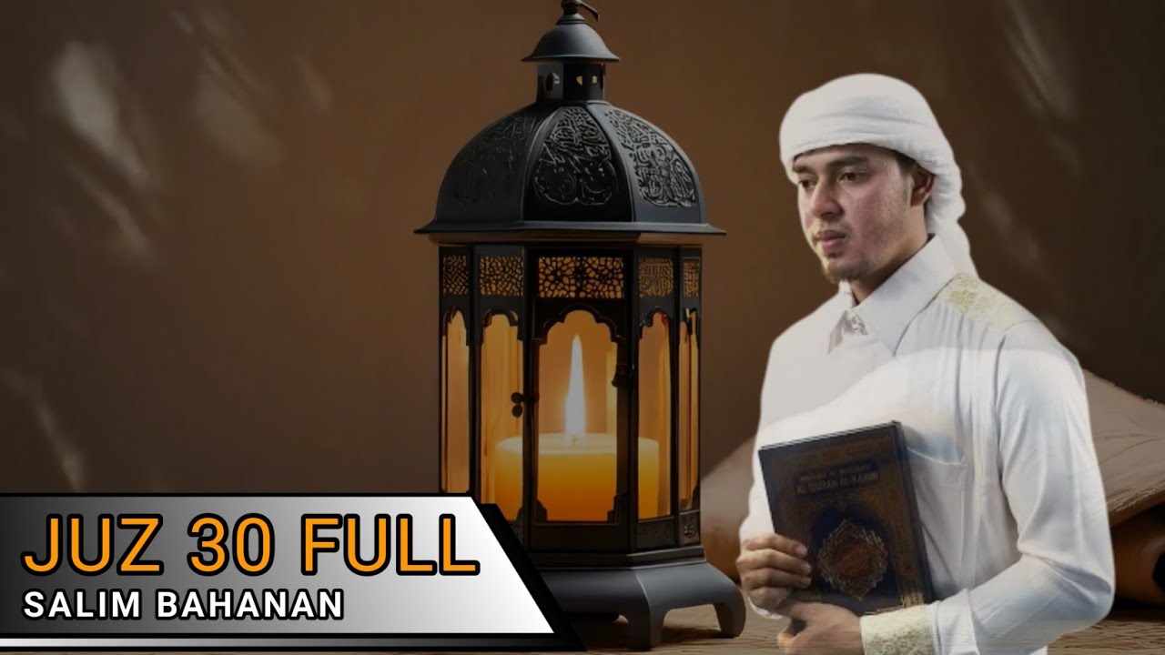 Murottal Quran Juz 30 (Juz Amma) Merdu || Salim Bahanan || Bacaan Menyentuh Hati