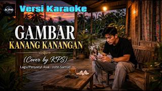 Gambar Kanang Kanangan | KPS Cover Song [KARAOKE]