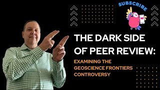 The Dark Side of Peer Review: Examining the Geoscience Frontiers Controversy