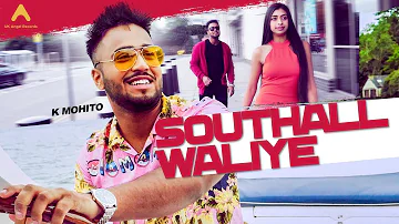 Southall Waliye | K Mohito | UK Angel Records | Latest Punjabi Songs 2018