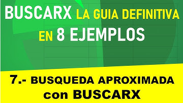 7.- BUSQUEDA APROXIMADA con BUSCARX - La guia definitiva de BUSCARX en 8 ejemplos