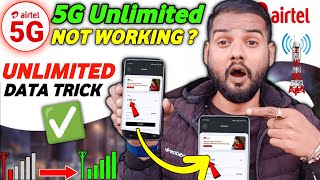 Airtel 5G Unlimited Data Trick 2025 Airtel Unlimited Data Not Working Airtel 5G