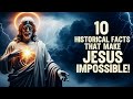 10 Historical facts About Jesus That Make Him Impossible To Exist!