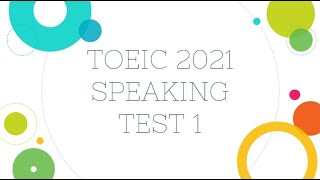 TOEIC 2021 Speaking - TEST 1