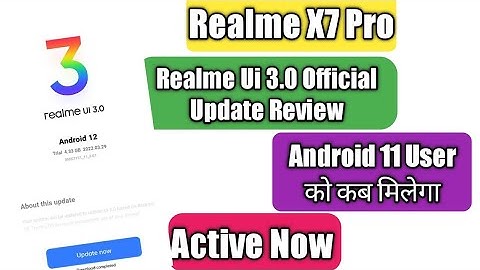 Realme X7 Pro Android 12 Official Update Rollout Start | Realme Ui 3.0 Update Review