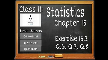 Chapter 15 Statistics Ex. 15.2 (Q6, Q7, Q8) || Class 11 Maths NCERT || in English