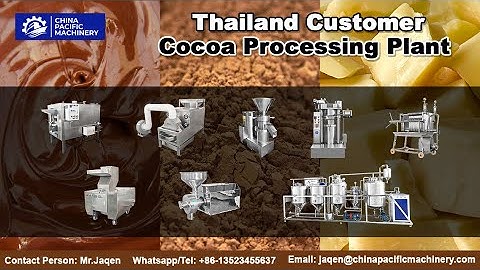 Thailand Customer Cocoa Processing Plant|Cocoa Powder Production Line|Cocoa Butter Refining System