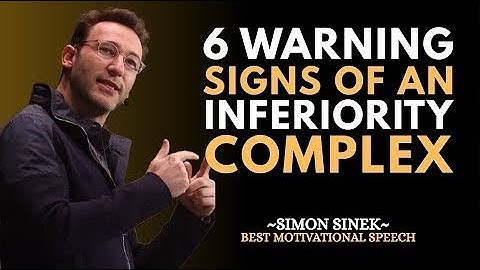 6 Signs of People Struggling with an Inferiority Complex – Motivational Speech #simonsinek