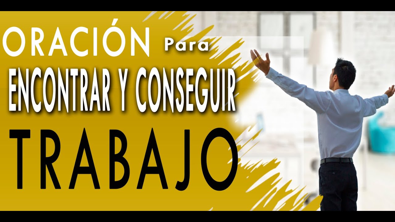 ORACIÓN  para 🙏ENCONTRAR  y CONSEGUIR EL TRABAJO🙏 que tanto  QUIERO Y NECESITO☑️☑️ !!  EFECTIVA