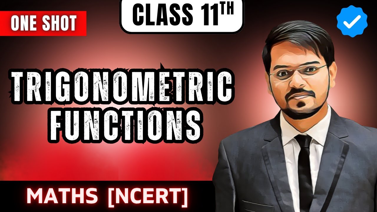 Trigonometric Functions | Full Chapter in ONE SHOT | Chapter 3 | Class ...