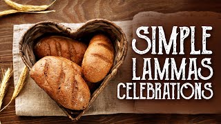 Simple Lammas Celebrations: A Modern Witch’s Guide to Celebrating Lughnasadh - Magical Crafting