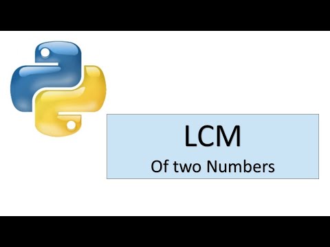 Python Tutorial 6:  Python program to find the LCM of two numbers