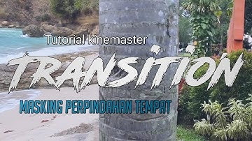 Tutorial walk by transition kinemaster | tutorial kinemaster ter-mudah