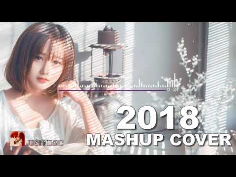 ❖Mashup Cover 2018 Hot Nhất - Tuyển Tập Những Bản Mashup Cover Nhạc Trẻ Hay Nhất 2018 - Phần 2