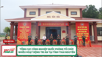 Tổng cục Công nghiệp quốc phòng tổ chức nhiều hoạt động tri ân tại tỉnh Thái Nguyên