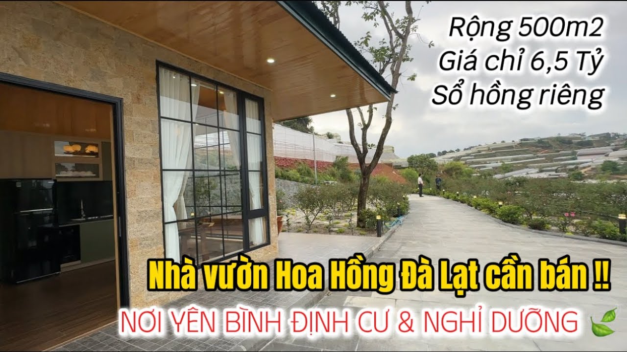 Bán căn nhà vườn hoa hồng TP. Đà Lạt rộng 500m2 sổ hồng riêng giá chỉ 6,5 Tỷ - định cư & nghỉ dưỡng!